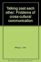 Talking past each other: Problems of cross-cultural communication 086473008X Book Cover