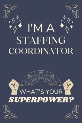 Staffing Coordinator Gifts: Lined Blank Notebook Journal, a Funny and Appreciation Thank You Gift for Staffing Coordinators to Write in