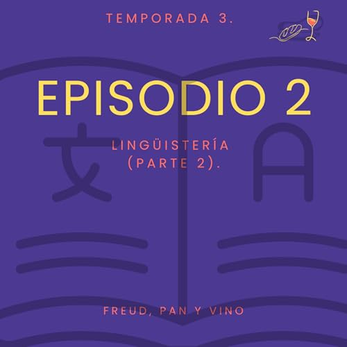 Episodio 2 -Ling&uuml;ister&iacute;a (parte 2).