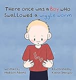 There Once Was a Boy Who Swallowed a Wiggle Worm