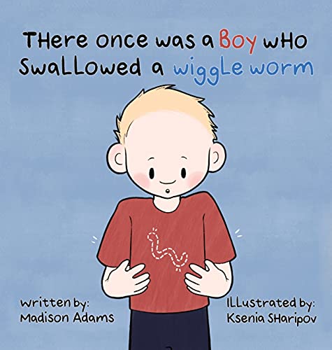 There Once Was a Boy Who Swallowed a Wiggle Worm