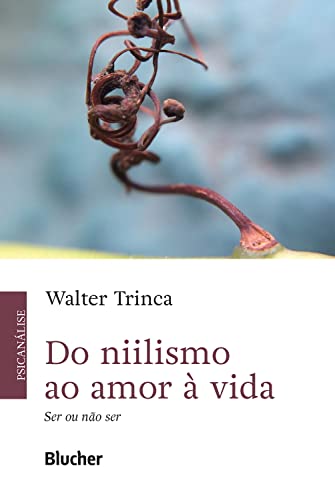 Do ​​niilismo ao amor à vida: ser ou não ser