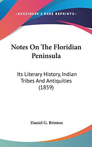 Notes On The Floridian Peninsula: Its Literary History, Indian Tribes And Antiquities (1859)