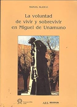 Paperback La voluntad de vivir y sobrevivir en Miguel de Unamuno: El deseo del infinito imposible (Spanish Edition) [Spanish] Book