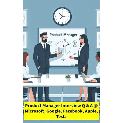 Product Manager Interview Q & A @ Microsoft, Google, Facebook, Apple, Tesla Audiolibro Por Mahesh Kumar Swayamprakasam ar