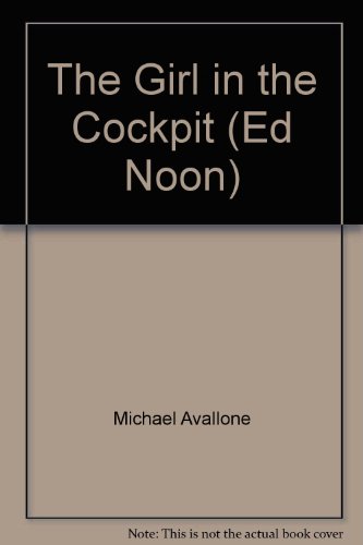 The Girl in the Cockpit: an Ed Noon Novel B000OJQG50 Book Cover