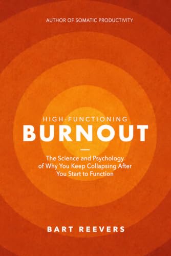 High-Functioning Burnout: The Science and Psychology of Why You Keep Collapsing After You Start to Function — and What to Do Differently image 2