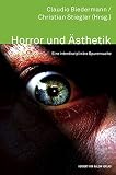 Horror und Ästhetik: Eine interdisziplinäre Spurensuche