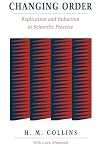 Changing Order: Replication and Induction in Scientific Practice