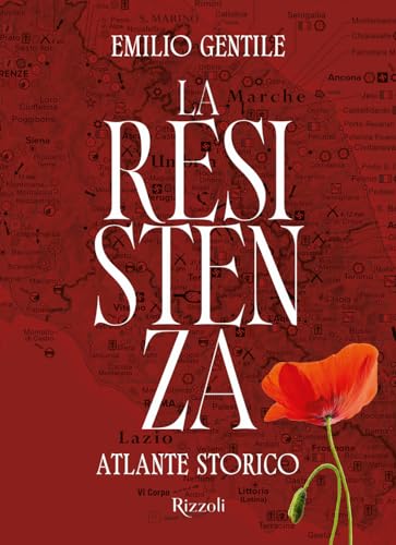 La Resistenza. Atlante storico. Ediz. illustrat