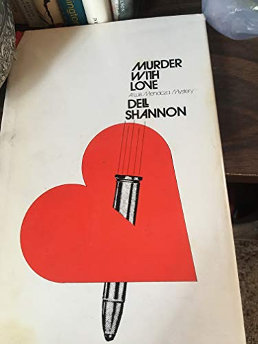 Murder with Love: a Luis Mendoza Mystery B00GEAYND0 Book Cover