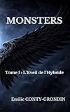 Monsters: Tome 1 - L'Eveil de l'Hybride (French Edition)