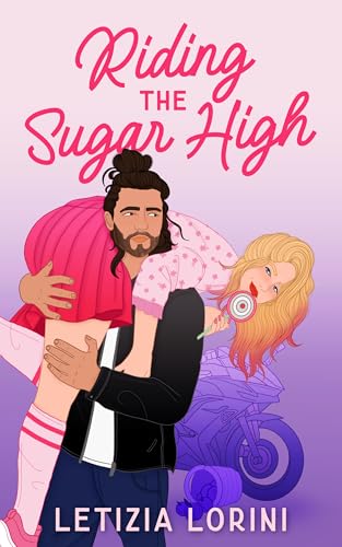 Riding the Sugar High: a Roommates To Lovers Romantic Comedy