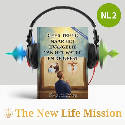 Couverture de KEER TERUG NAAR HET EVANGELIE VAN HET WATER EN DE GEEST [Nieuwe Herziene Uitgave]