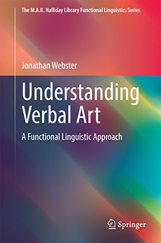 Understanding Verbal Art: A Functional Linguistic Approach (The M.A.K. Halliday Library Functional Linguistics Series)