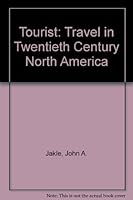 The Tourist: Travel in Twentieth-Century North America 0803275617 Book Cover