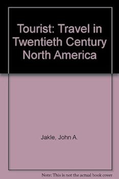 Hardcover The Tourist: Travel in Twentieth-Century North America Book