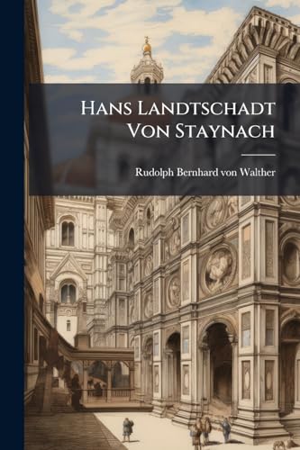 Hans Landtschadt Von Staynach: Ein Culturbild Aus Der Reformationszeit (German Edition)