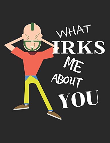 What Irks Me About You - Let It All Out: Stress Relief - Anger management - Expressive Therapies - Valentines Gift - Stress Relief Gifts