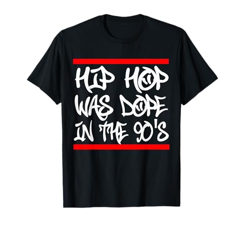 I Love 90's Hip Hop Design Hip Hop was Dope in the 90's T-Shirt