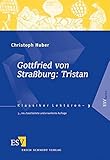Gottfried von Straßburg: Tristan (Klassiker-Lektüren) - Christoph Huber 