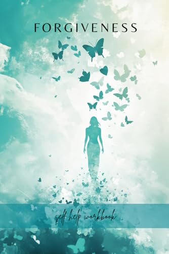 Forgiveness: self help workbooks for women: the best self development book for growth | 131 pages to ponder, help you move on, make peace with painful memories and reclaim your life
