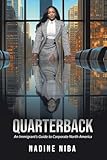 Quarterback: An Immigrant's Guide to Corporate North America