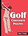 Golf Crossword Puzzles: Golf Courses, Terms Crossword Puzzles for Ages 8 - 16