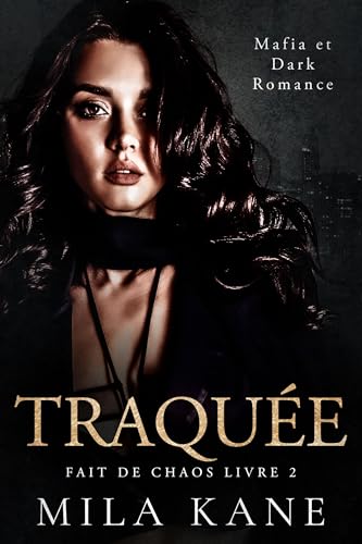 Traquée: Mafia et Dark Romance (Fait de chaos t. 2)
