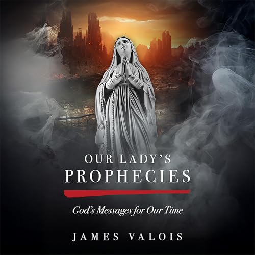 Our Lady's Prophecies Audiolivro Por James Valois capa