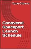 Canaveral Spaceport Launch Schedule