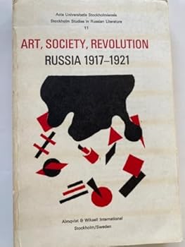Art, society, revolution: Russia, 1917-1921