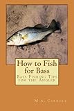 How to Fish for Bass: Bass Fishing Tips for the Angler
