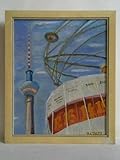  Berliner Fernsehturm und Weltuhr - Öl auf Pappe