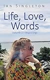 Life, Love, Words: Volume 1 - Beginnings