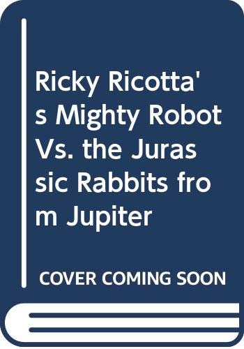 Ricky Ricotta's Mighty Robot Vs. the Jurassic J... 0606252371 Book Cover