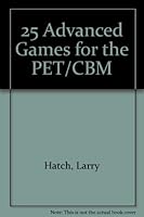 25 advanced games for the PET/CBM 083597894X Book Cover