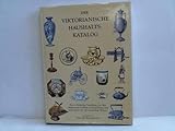 versandkatalog otto  Der Viktorianische Haushaltskatalog: Komplette Sammlung von über 4000 Artikeln zur Dekoration und Einrichtung des viktorianischen Heimes