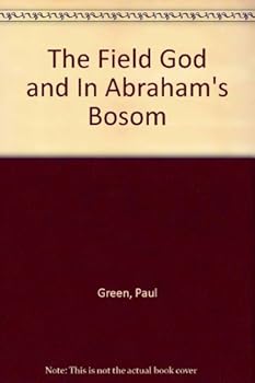 Hardcover THE FIELD GOD and IN ABRAHAM'S BOSOM. Book