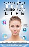Change Your Skin, Change Your Life: The Impact of the Skincare Microbiome