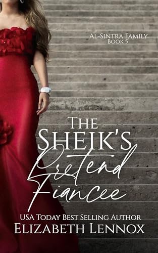 The Sheik's Pretend Fiancee (Al-Sintra Family Book 5)
