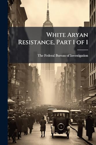 White Aryan Resistance, Part 1 of 1