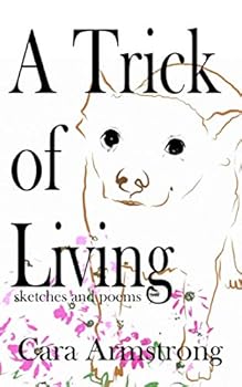 Paperback A Trick of Living: sketches and poems Book