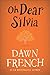 Oh Dear Silvia: A Novel