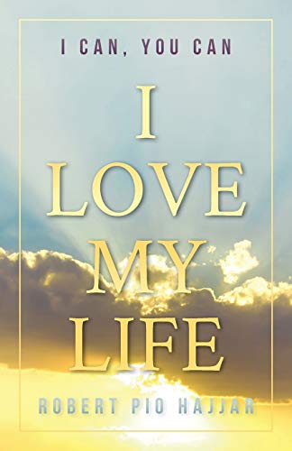 I Love My Life: I Can, YOU Can