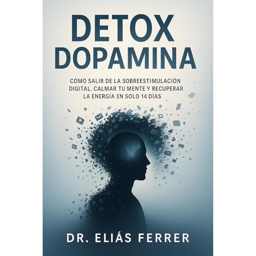DETOX DOPAMINA Audiolibro Por Dr. Eliás Ferrer arte de portada