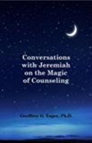 Conversations with Jeremiah on the Magic of Counseling