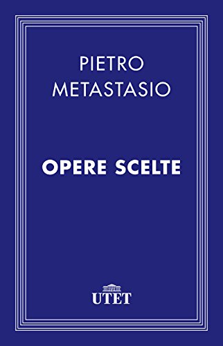 Opere scelte (Italian Edition) de [Pietro Metastasio, Franco Gavezzeni]