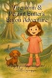 Wrenylnn and Peanut Butter's Bayou Adventure: A story of friendship, courage, and a little lagniappe.