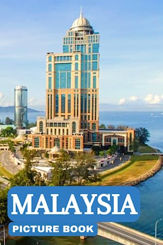 Malaysia Picture Book: Beautiful Images of the Malaysian Scenery for Seniors with Dementia & Alzheimer’s Patients and Travel Lovers